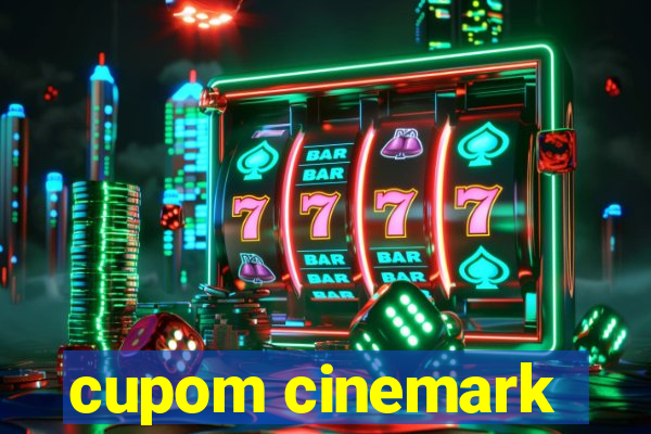 cupom cinemark